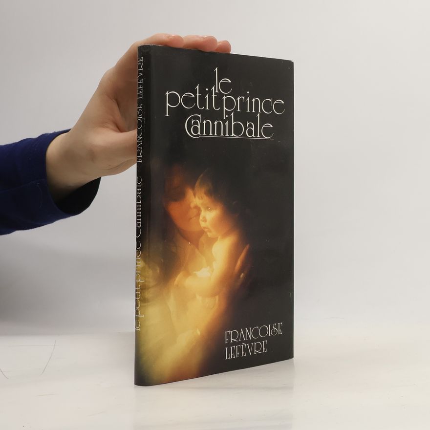 Françoise Lefèvre Le Petit Prince Cannibale