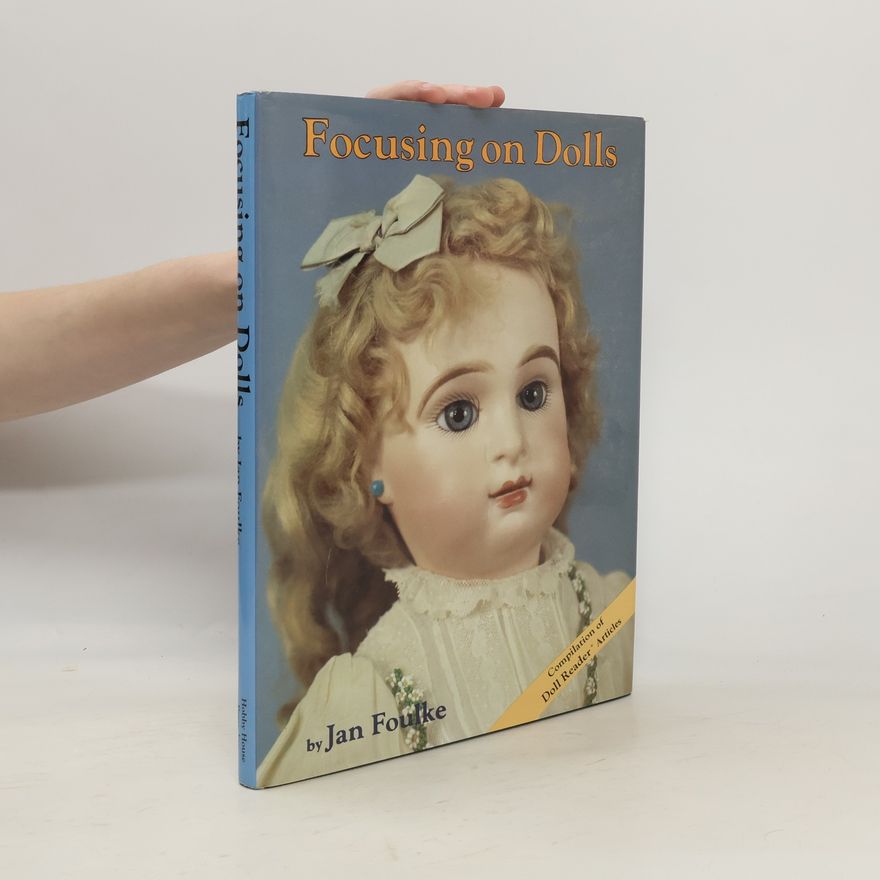 Jan Foulke Focusing on Dolls