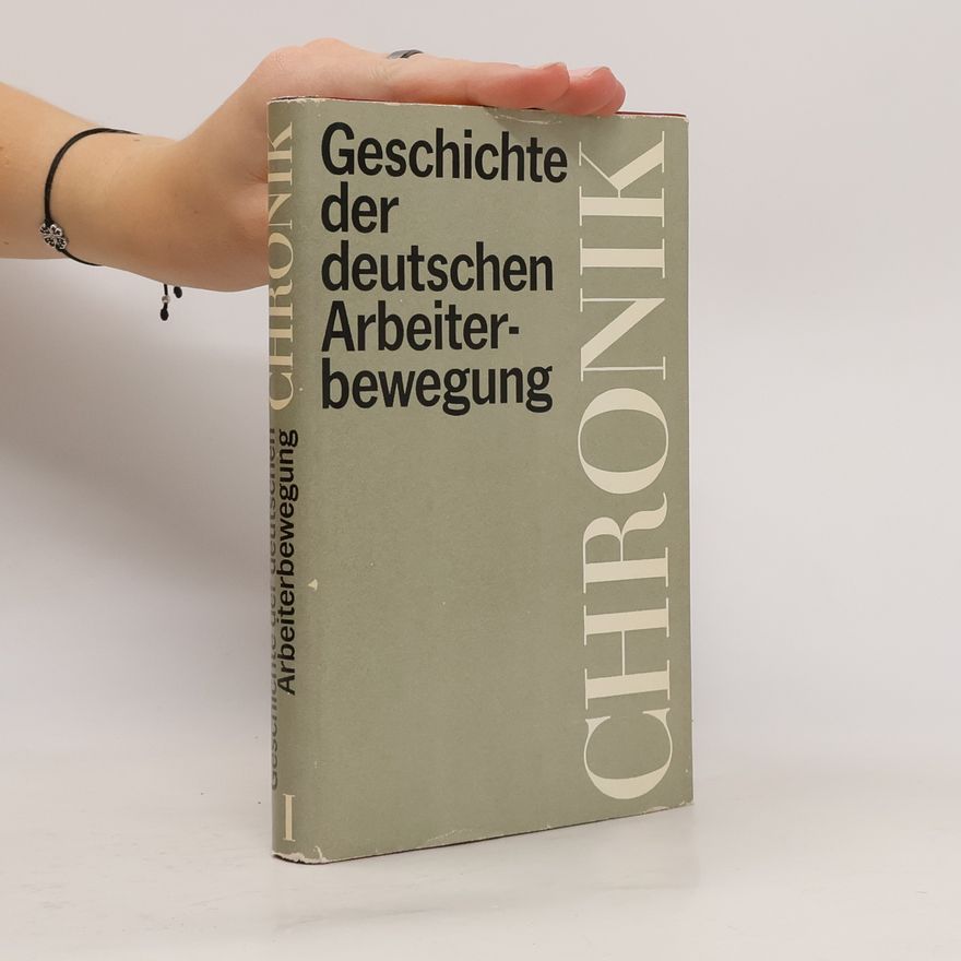 Kolektiv autorů Geschichte der deutschen Arbeiterbewegung