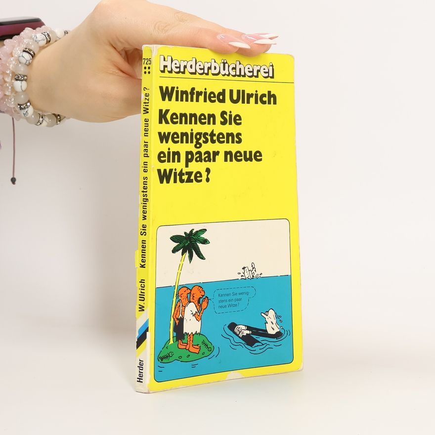 Winfried Ulrich Kennen Sie wenigstens ein paar neue Witze?