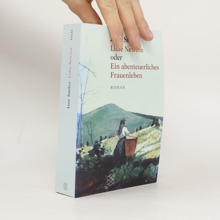 Jane Smiley Lidie Newton oder ein abenteuerliches Frauenleben