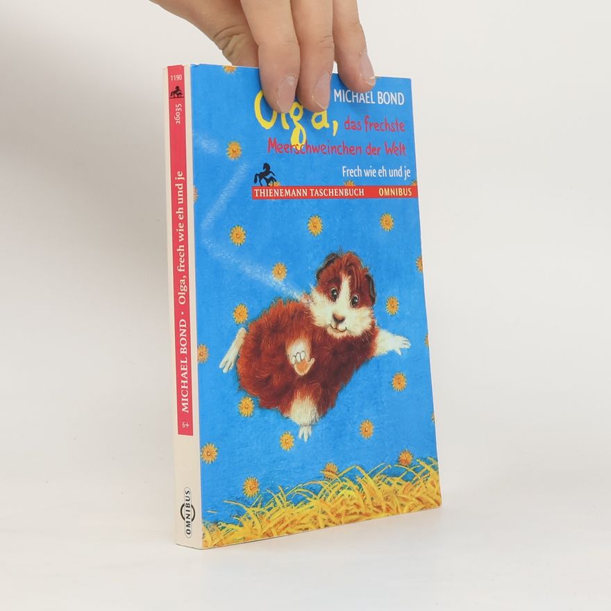 Michael Bond Olga, das frechste Meerschweinschen der Welt. Übers. v. Hans-Georg Noack
