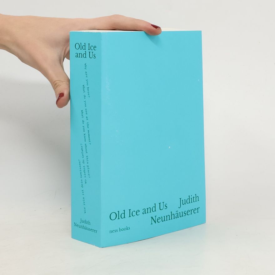 Judith Neunhäuserer Old Ice and Us