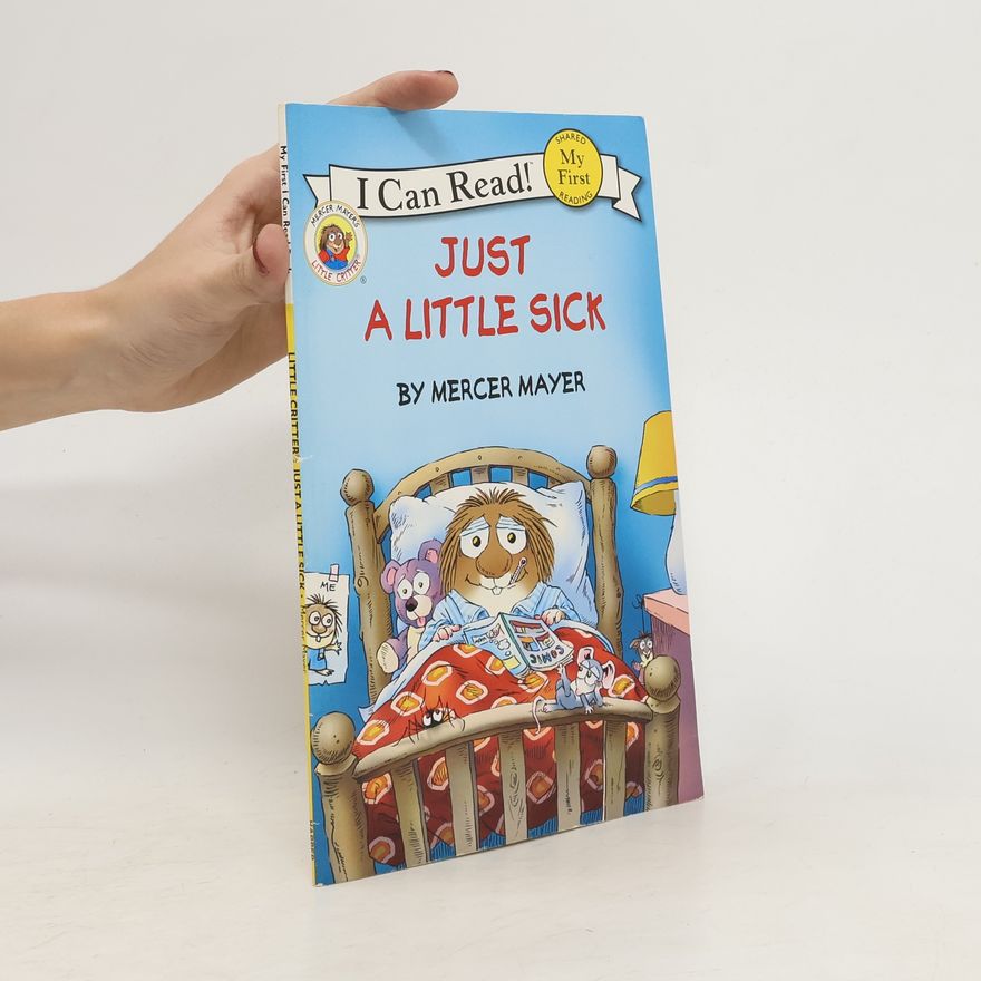 Mercer Mayer Little Critter: Just a Little Sick