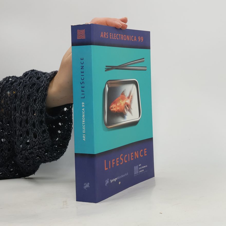 Autorenkollektiv Ars electronica 99. LifeScience