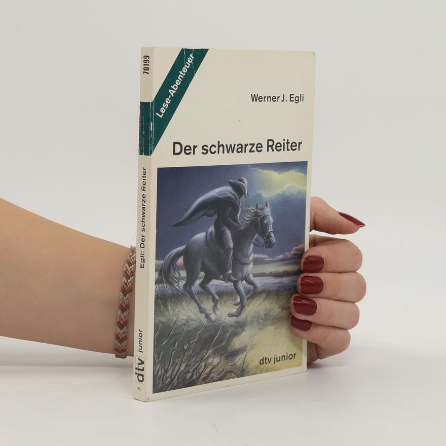 Werner J. Egli Der schwarze Reiter.