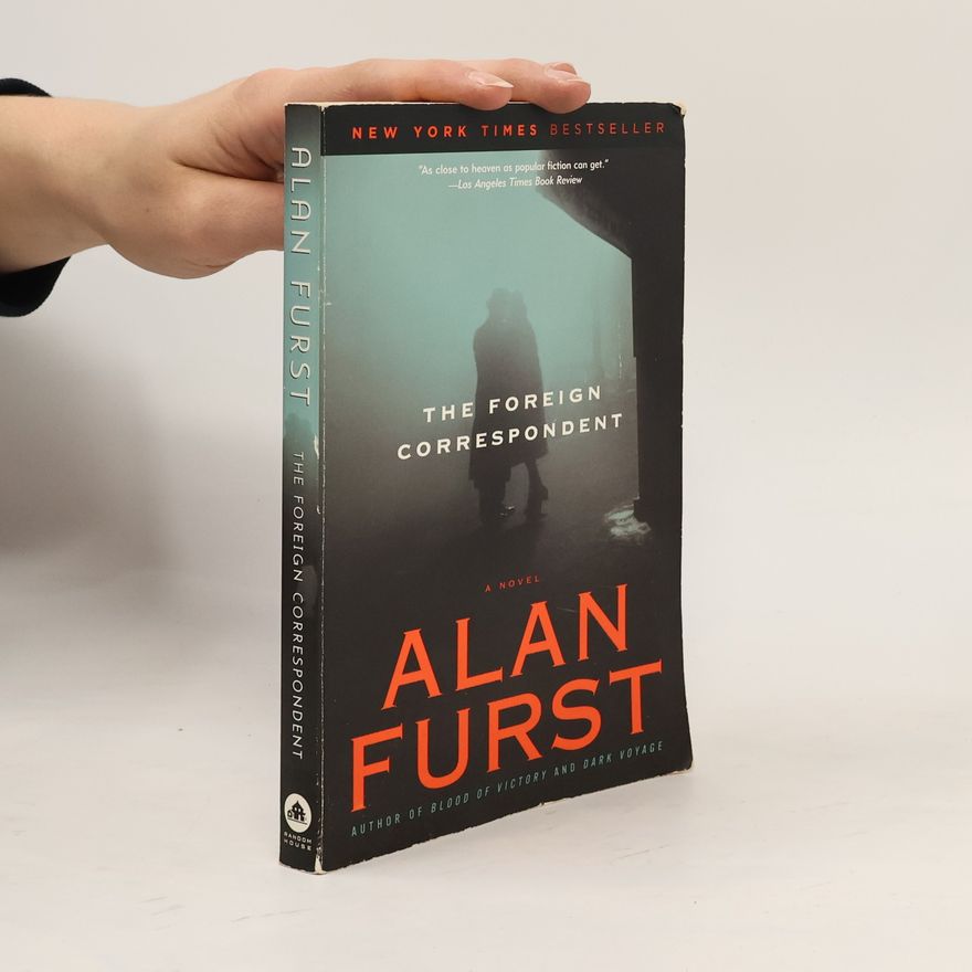 Alan Furst The Foreign Correspondent