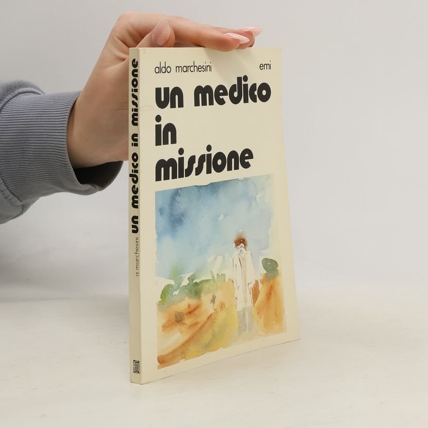 Aldo Marchesini Un medico in missione