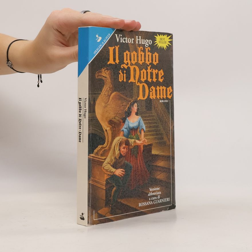 Rossana Guarnieri Il gobbo di Notre Dame - Versione abbreviata a cura di Rossana Guarnieri