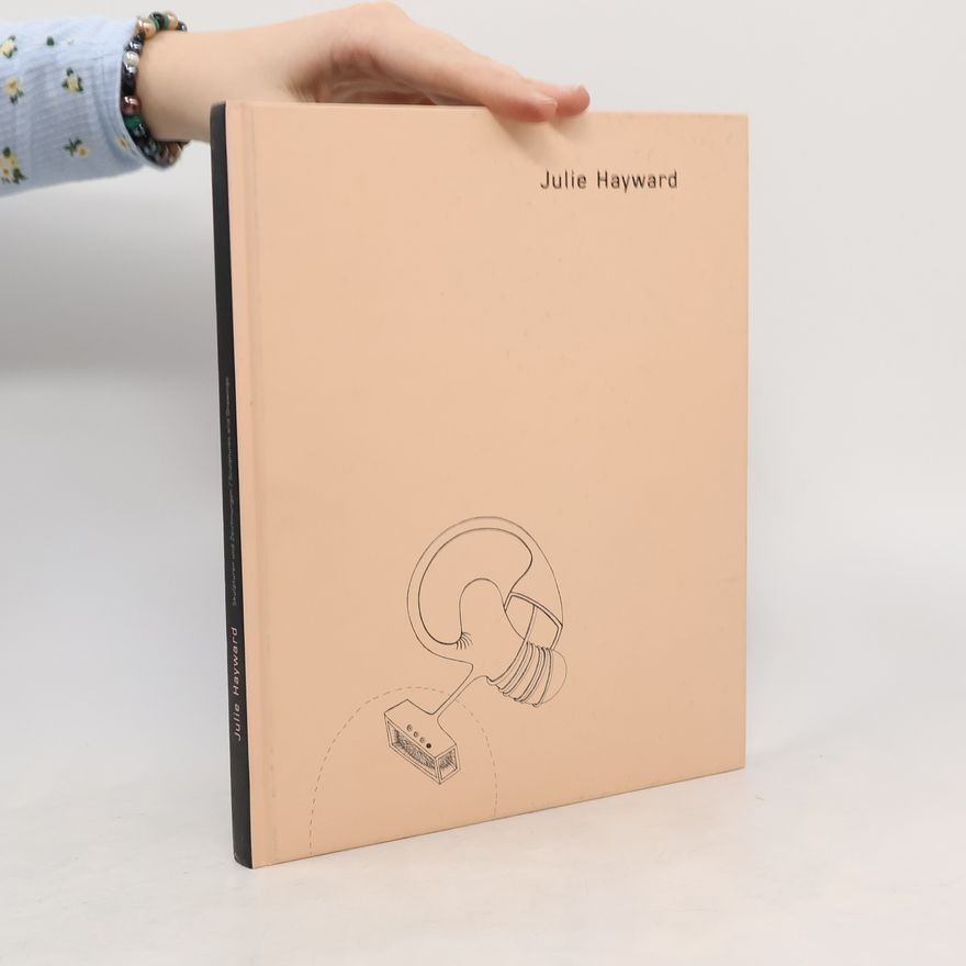 Julie Hayward Skulpturen und Zeichnungen