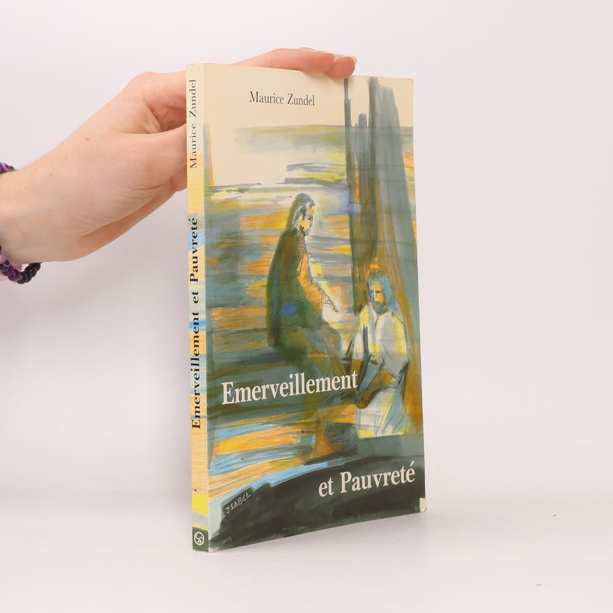 Maurice Zundel Emerveillement et pauvreté