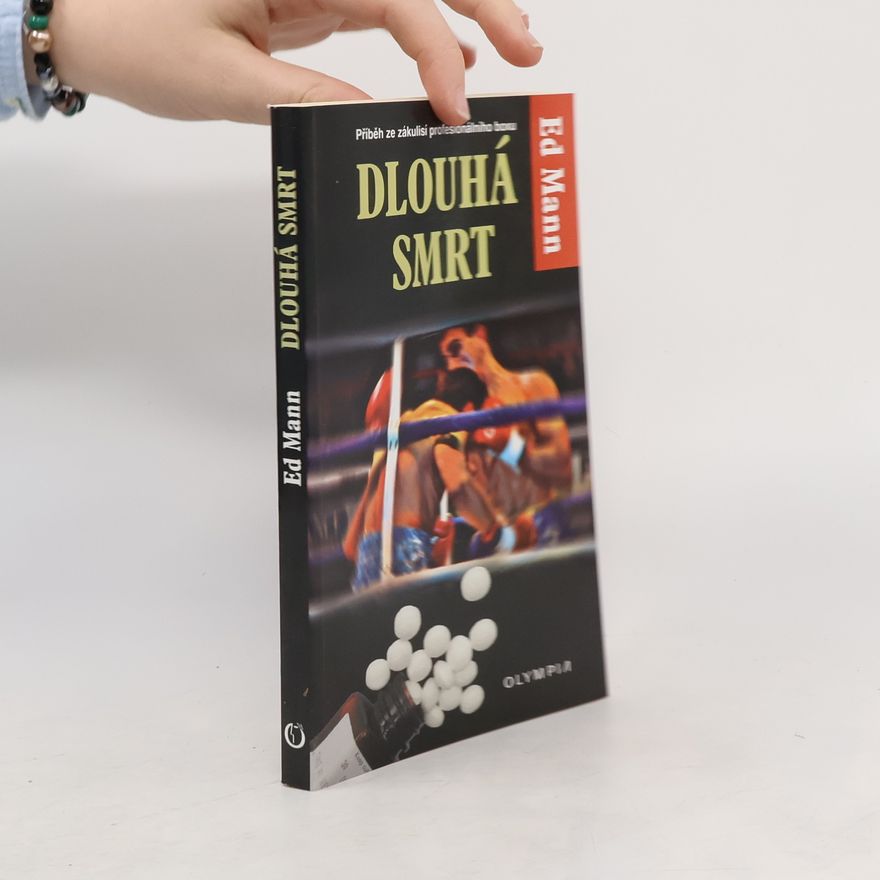Ed Mann Dlouhá smrt: Příběh ze zákulisí profesionálního boxu