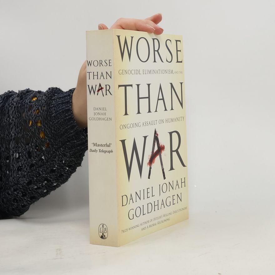 Daniel Goldhagen Worse Than War