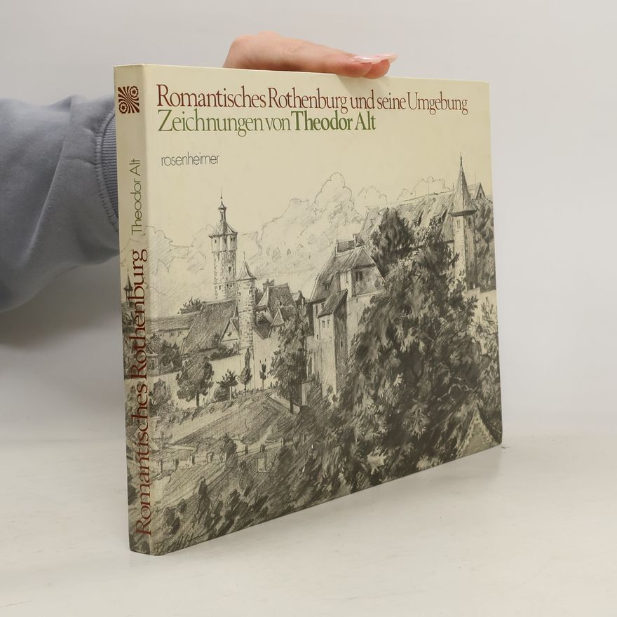 Theodor Alt Romantisches Rothenburg und seine Umgebung