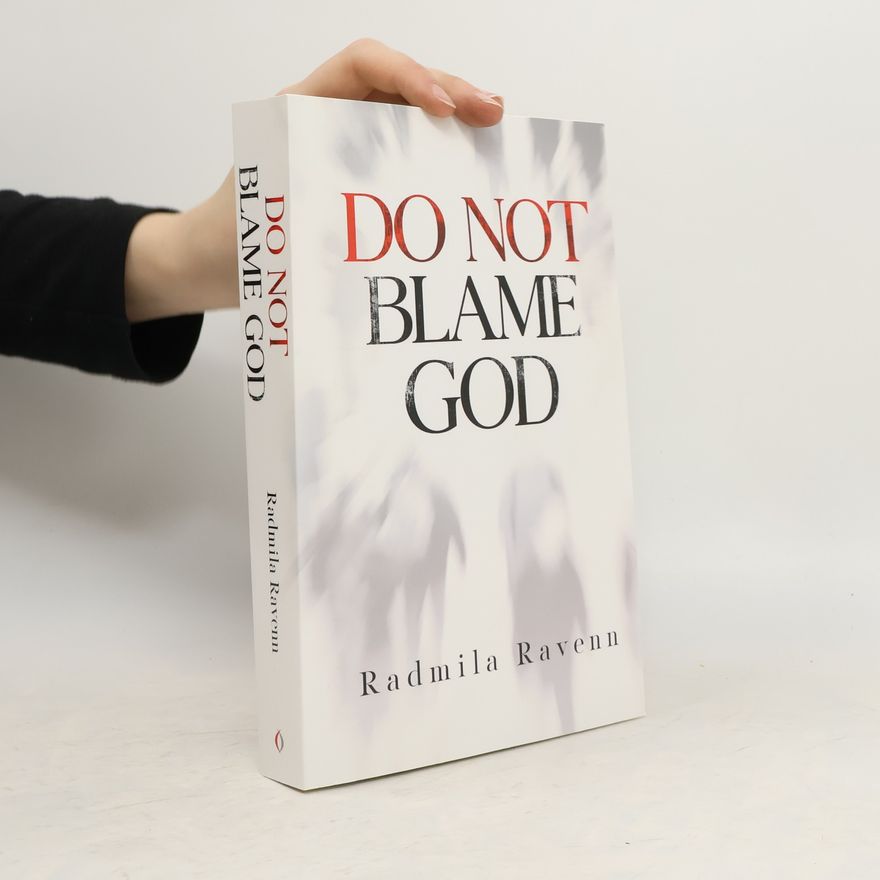 Ravenn Radmila Do Not Blame God