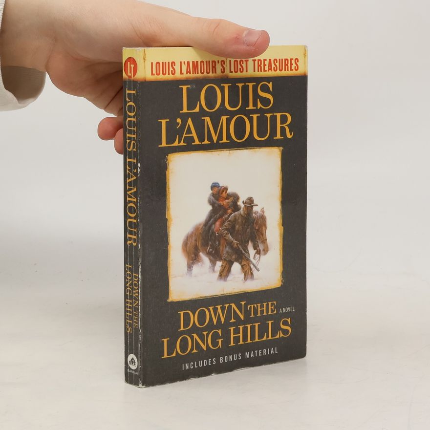Louis L'Amour Down The Long Hills (Louis L'amour's Lost Treasures)