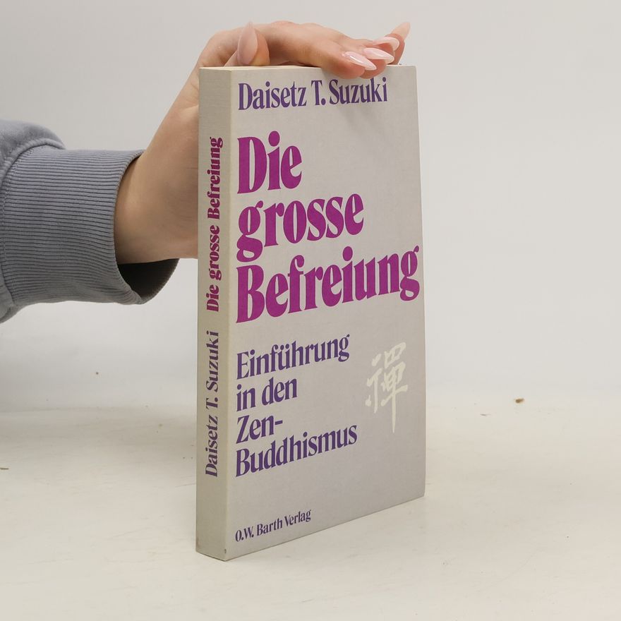 Daisetz Teitaro Suzuki Die grosse Befreiung