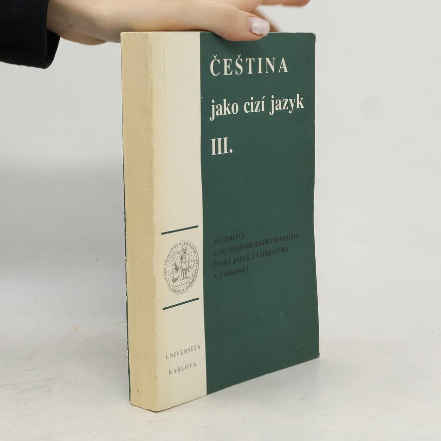 Mezinarodni Sympozium Ceský Jazyk a Literatura Čestina jako cizí jazyk