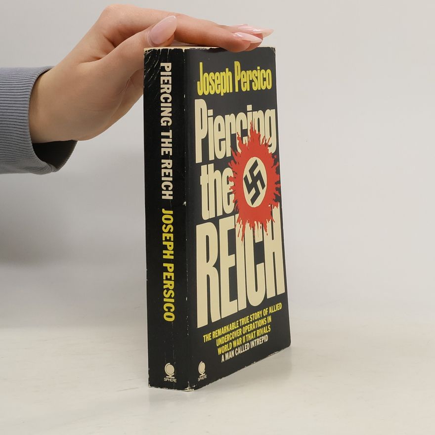 Joseph E. Persico Piercing the Reich