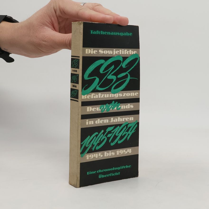 Autorenkollektiv Die Sowjetische Besatzungszone von 1945-1954