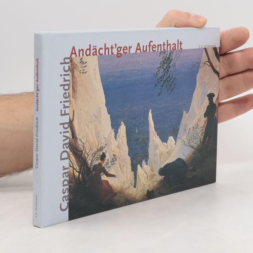 Caspar David Friedrich Andächt'ger Aufenthalt