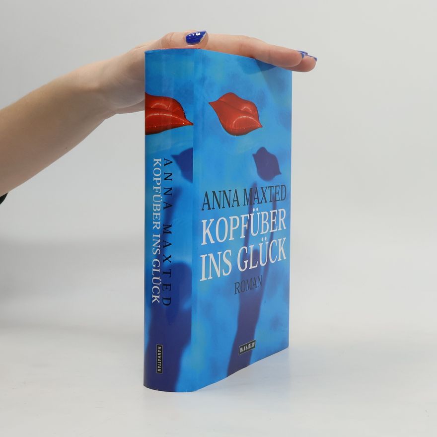 Anna Maxted Kopfüber ins Glück