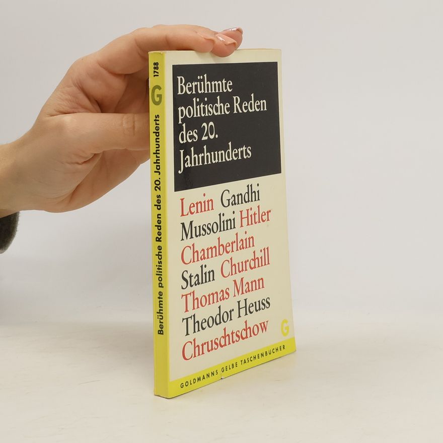 Autorenkollektiv Berühmte politische Reden des 20. Jahrhunderts