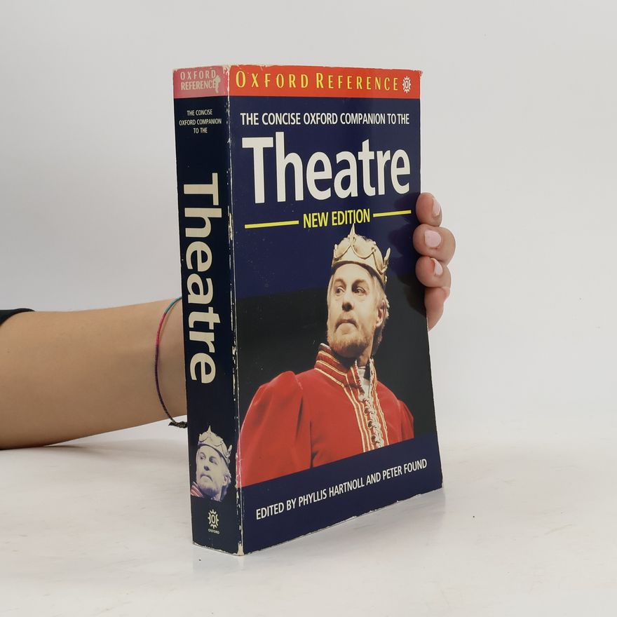 Phyllis Hartnoll The Concise Oxford Companion to the Theatre