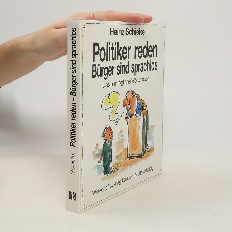 Heinz Schieke Politiker reden, Bürger sind sprachlos