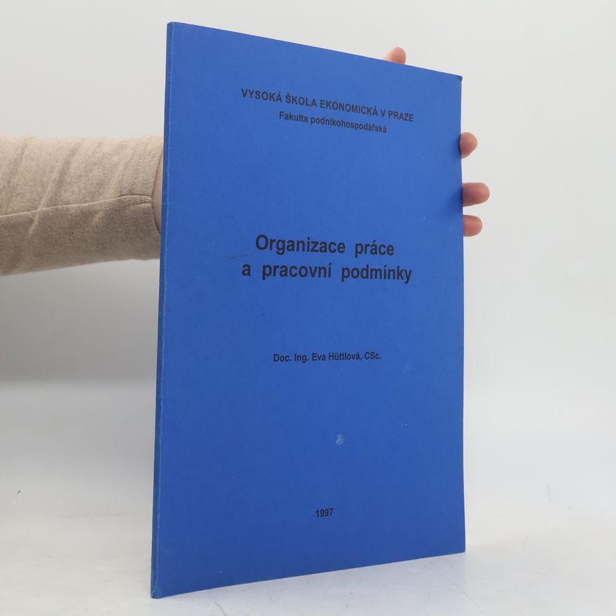 Eva Hüttlová Organizace práce a pracovní podmínky