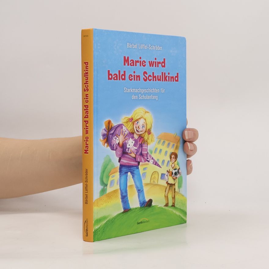 Bärbel Löffel-Schröder Marie wird bald ein Schulkind