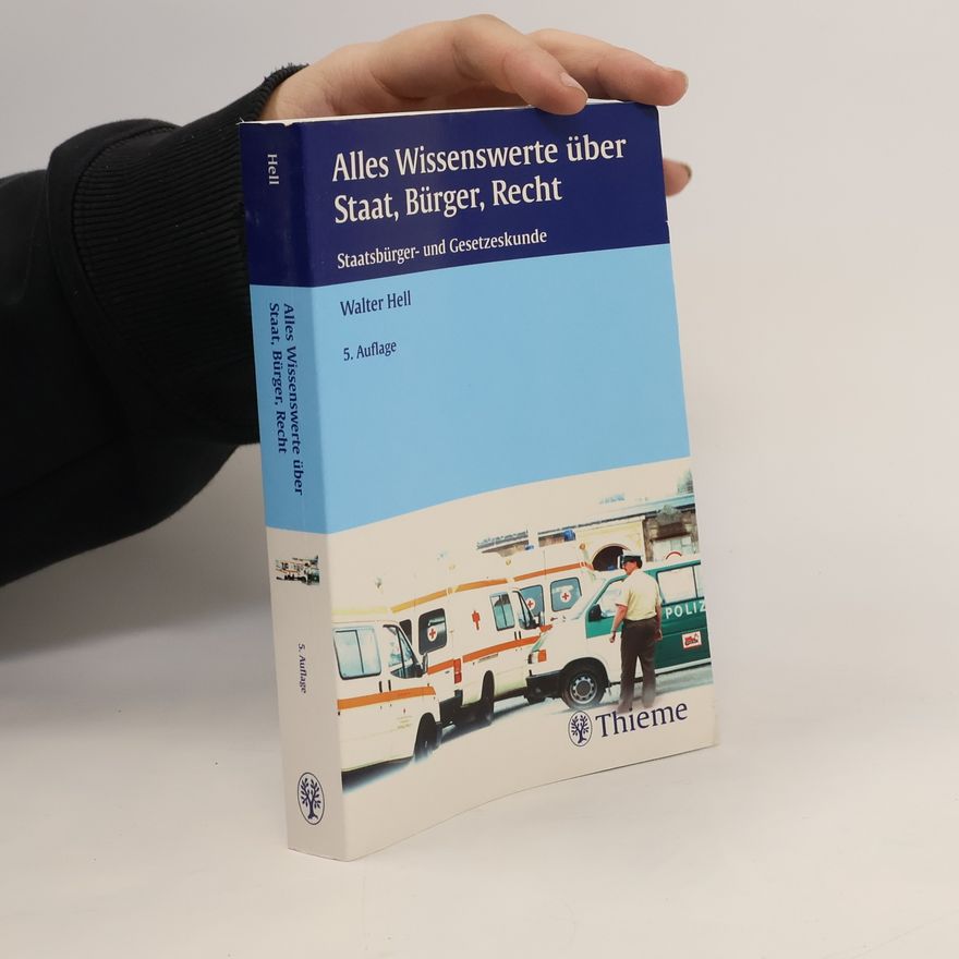 Walter Hell Alles Wissenswerte über Staat, Bürger, Recht