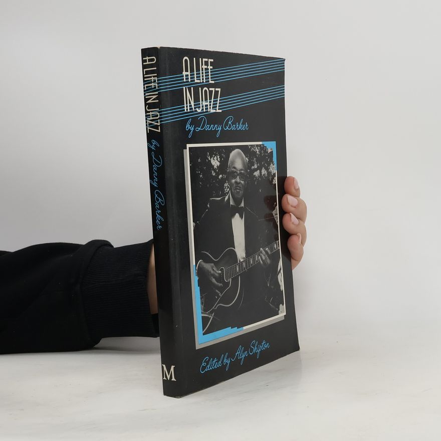 Danny Barker A Life in Jazz