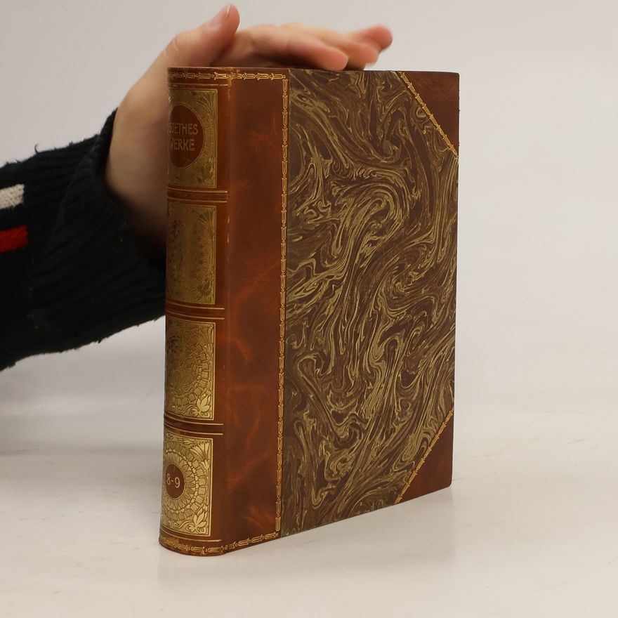 Johann Wolfgang von Goethe Goethes Werke. Achter Teil