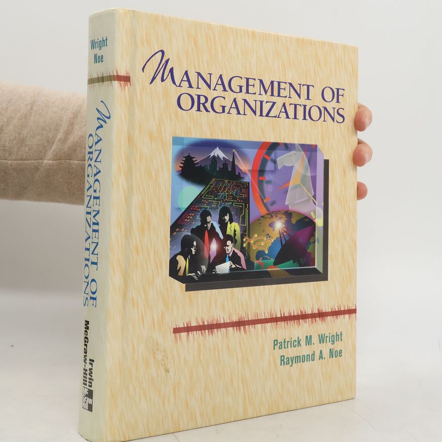 Patrick M. Wright Management of Organizations