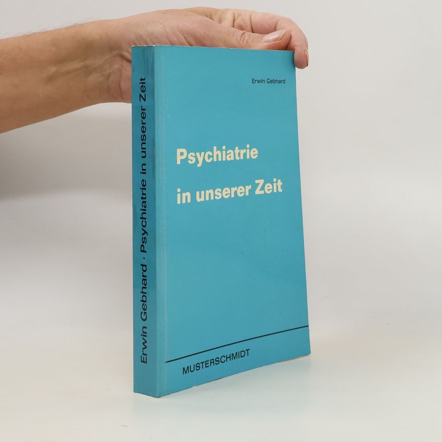 Erwin Gebhard Psychiatrie in unserer Zeit