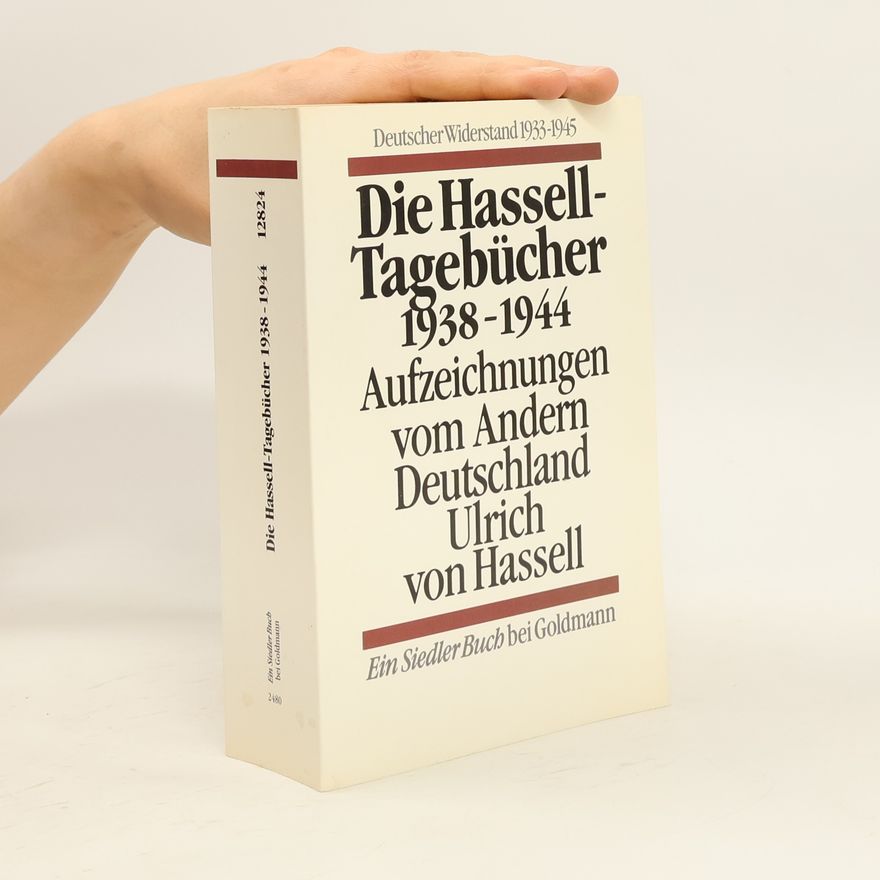 Ulrich von Hassell Die Hassell-Tagebücher 1938 - 1944