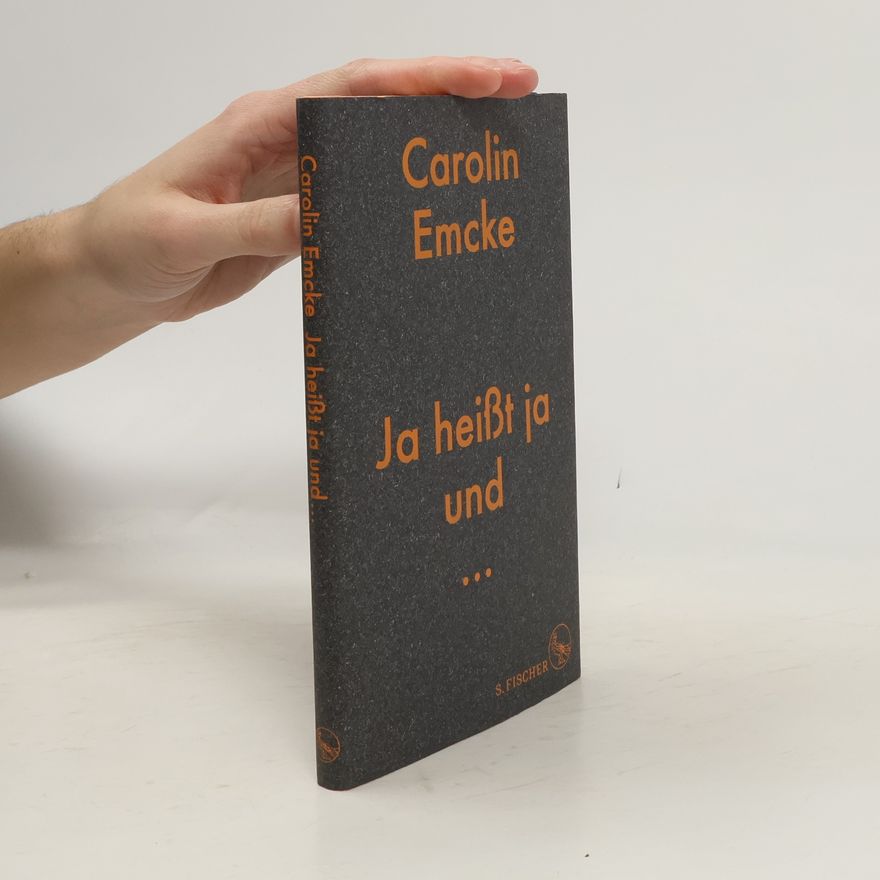 Carolin Emcke Ja heißt ja und ...