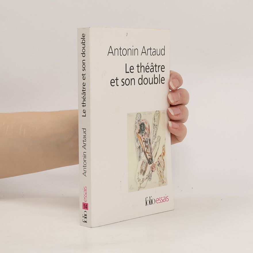 Antonin Artaud Le théâtre et son double