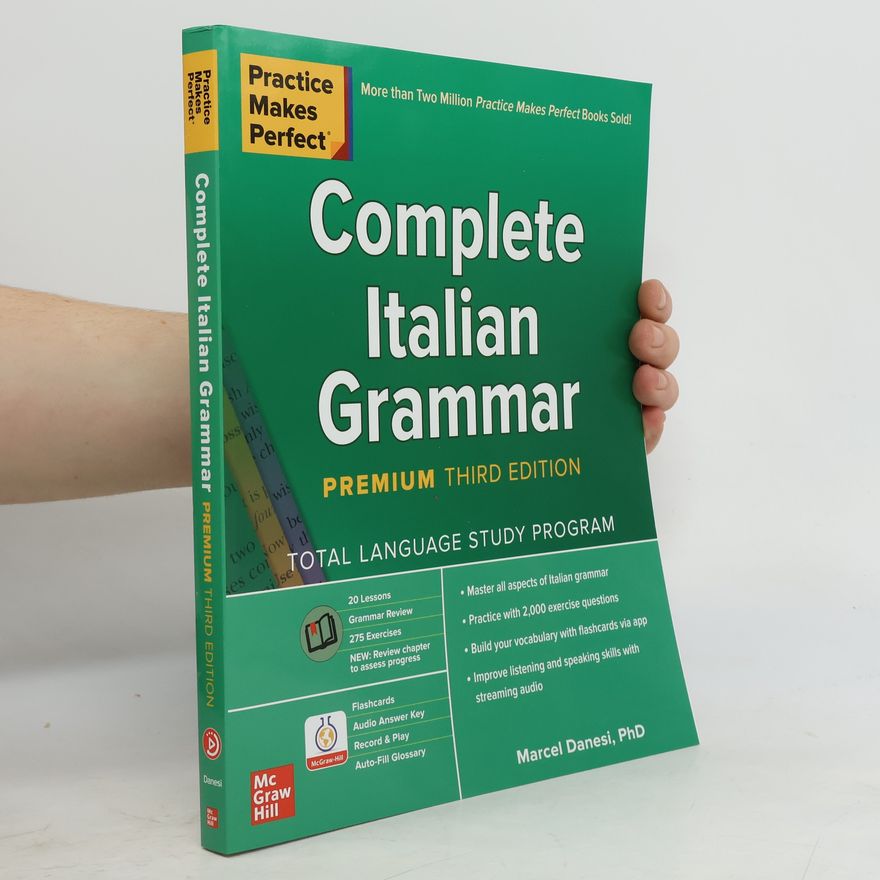 Marcel Danesi Practice Makes Perfect: Complete Italian Grammar, Premium Third Edition