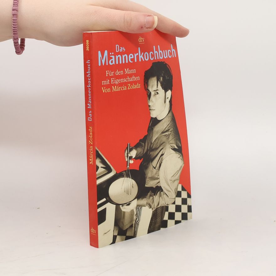 Márcia Zoladz Das Männerkochbuch