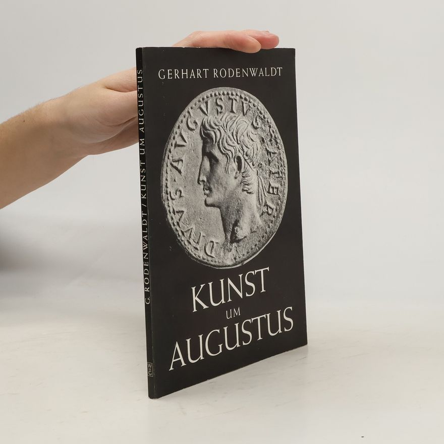 Gerhart Rodenwaldt Kunst um Augustus