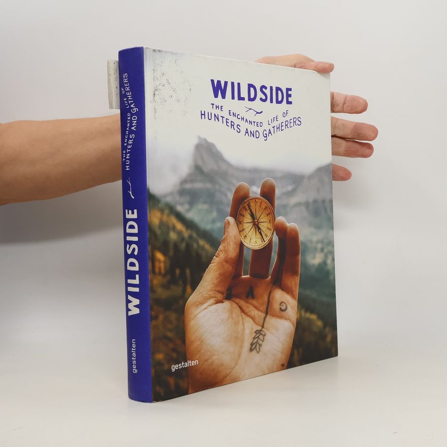 Autorenkollektiv Wildside: The enchanted life of hunters and gatherers