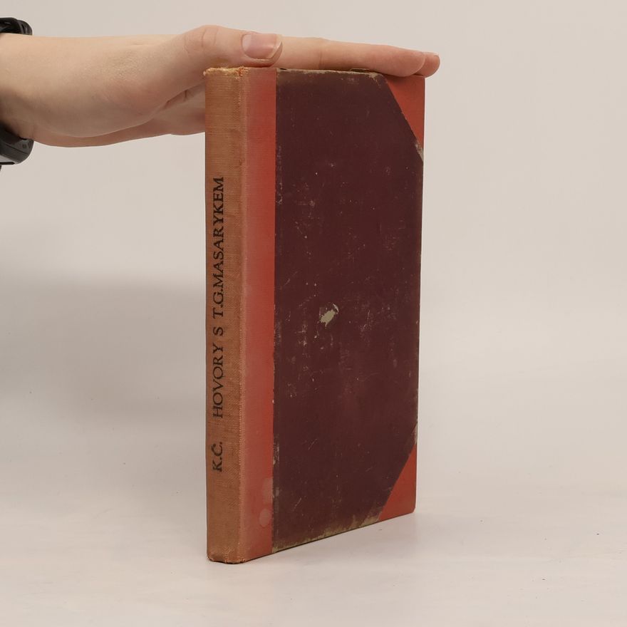 Karel Čapek Hovory s T.G. Masarykem. II, Život a práce