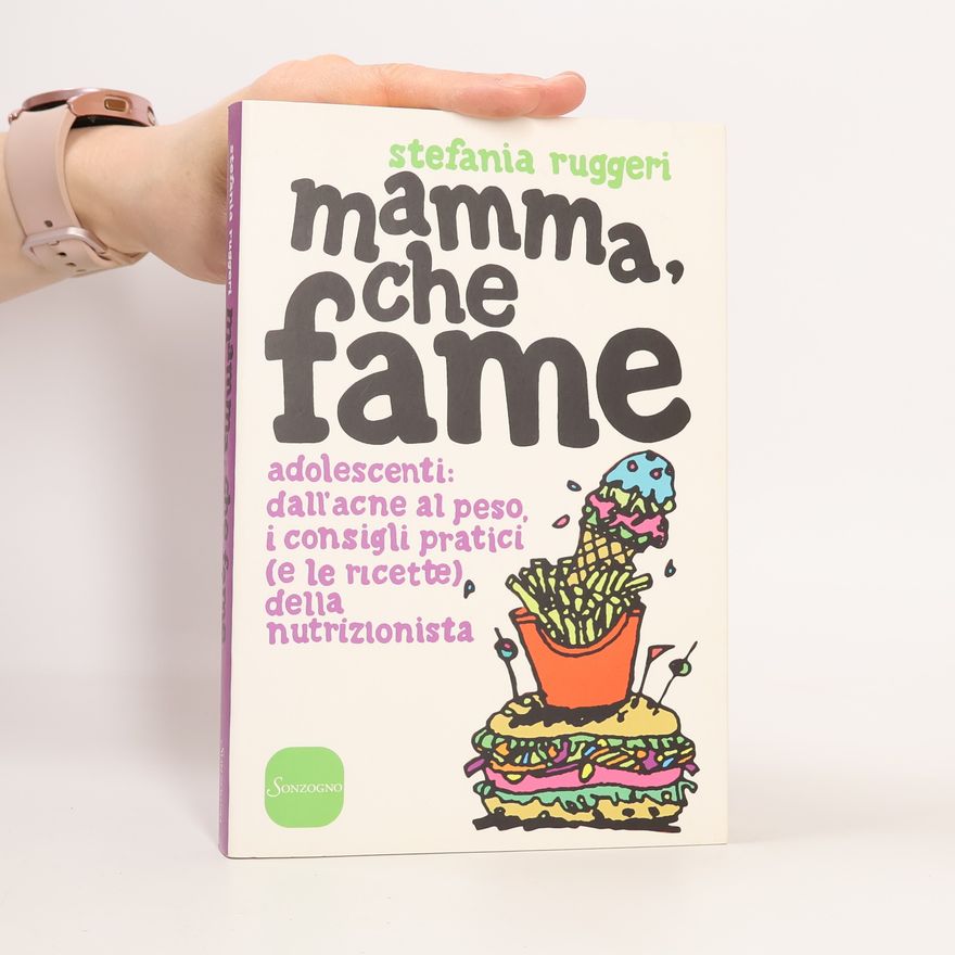 Stefanie Ruggeri Mamma, che fame. Adolescenti