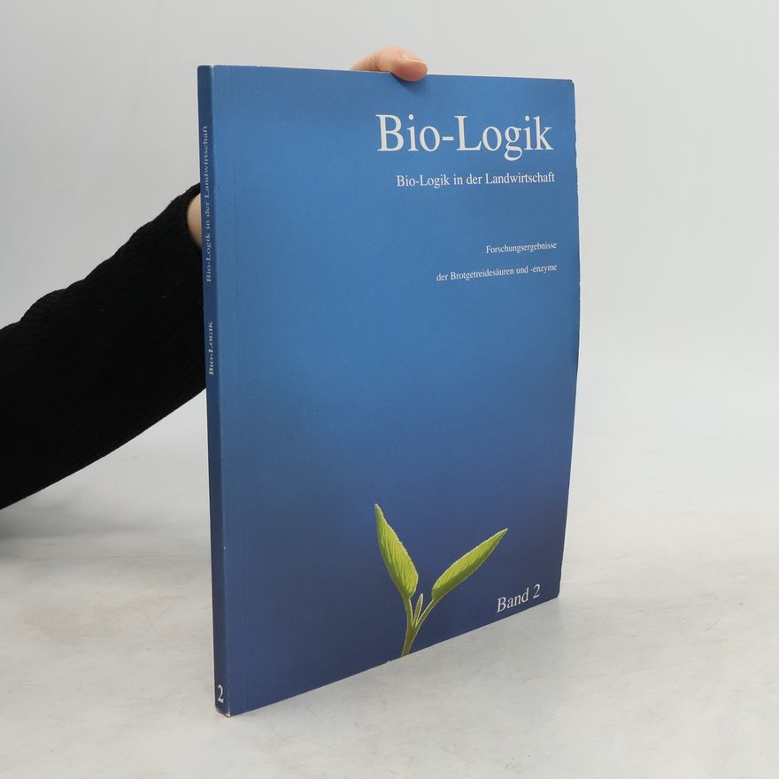 Kolektiv autorů Bio-Logik in der Landwirtschaft. Band 2