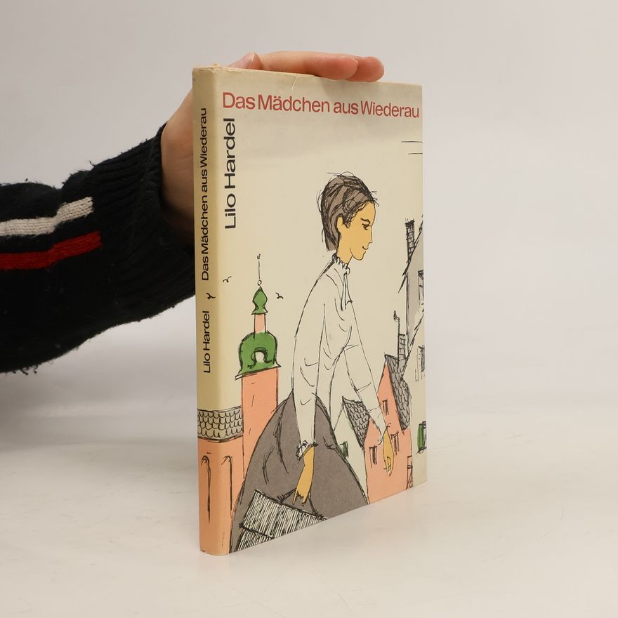 Lilo Hardel Das Mädchen aus Wiederau
