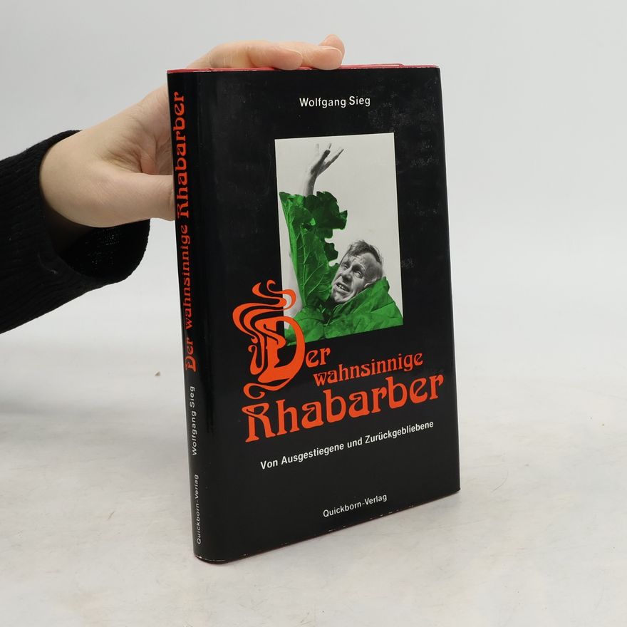 Wolfgang Sieg Der wahnsinnige Rhabarber