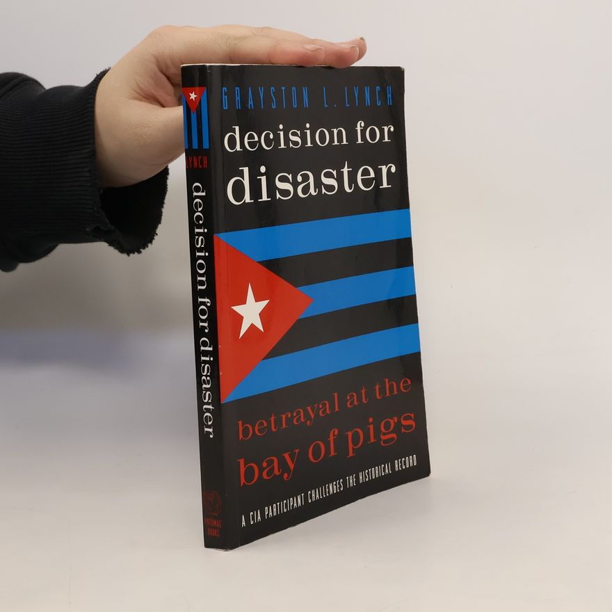 Grayston L. Lynch Decision for Disaster