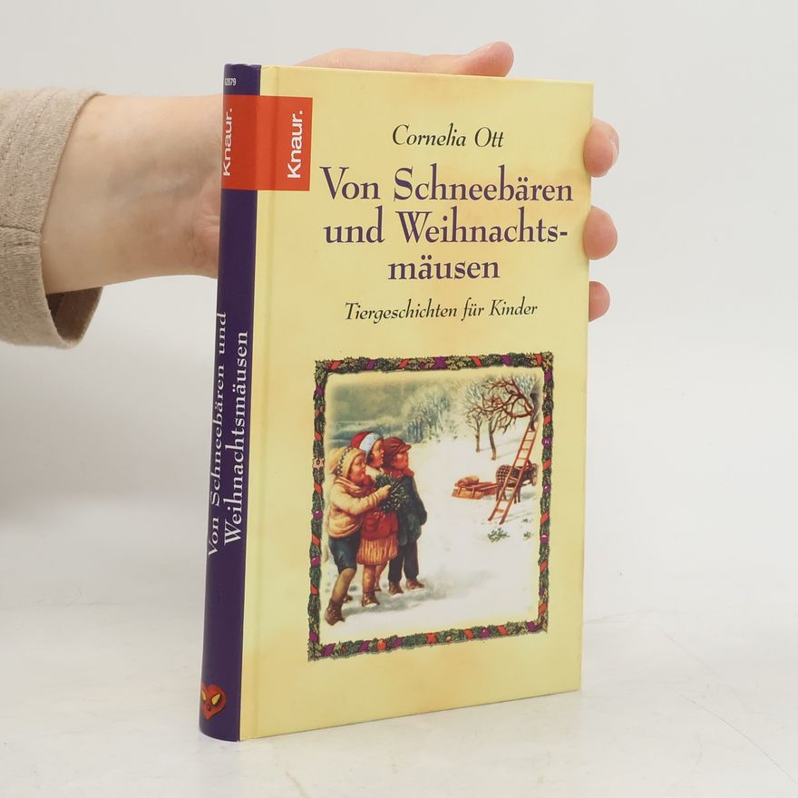 Cornelia Ott Von Schneebären und Weihnachtsmäusen